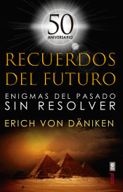 Recuerdos del futuro. Enigmas del pasado sin resolver, , divulgación científica