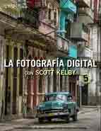 La fotografía digital con Scott Kelby, , informática | fotografía