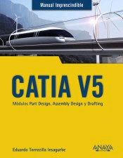 Catia V5. Módulos Part Design, Assembly Design y Drafting, , informática
