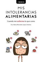 Mis intolerancias alimentarias. Cuando me enferma lo que como, , alimentación