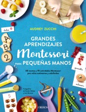 Grandes aprendizajes Montessori para pequeñas manos, , manualidades