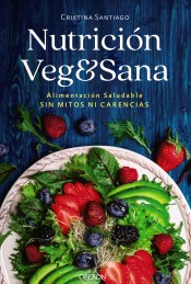 Nutrición veg&sana. Alimentación saludable sin mitos ni carencias, , alimentación