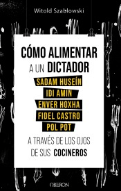 Cómo alimentar a un dictador, , gastronomía | cocina