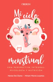 Mi ciclo menstrual. Una perspectiva integral: psicología y nutrición, , salud