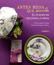 Antes mesa que sencilla. El placer de decorar la mesa, , decoración | cocina