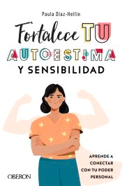 Fortalece tu autoestima y sensibilidad, , psicología