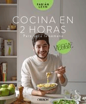 Cocina en 2 horas para toda la semana. Veggie, , cocina