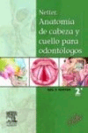 NETTER. Anatomía de cabeza y cuello para odontólogos de Norton, S.N, 9788445821275, MEDICINA, anatomía | odontología, Elsevier, Español