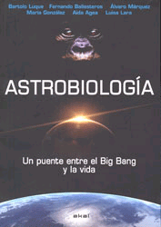 Astrobiología. Un puente entre el Big Bang y la vida., , astronomía | biología