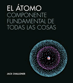 El átomo. Componente fundamental de todas las cosas, , física general | química general | ciencias naturales