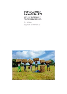 Descolonizar la naturaleza: Arte contemporáneo y políticas de la ecología, , ciencias naturales