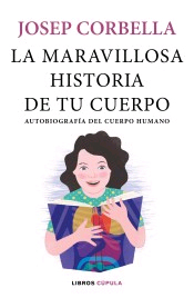 La maravillosa historia de tu cuerpo, , ciencia y conocimiento general | divulgación científica