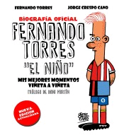 Fernando Torres. El Niño (edición actualizada): Mis mejores momentos viñeta a viñeta de Crespo, Jorge, 9788448025526, OCIO | GENERALIDADES, deporte | biografías, Cúpula, Español