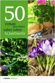 50 cosas que debes saber sobre jardinería, Noaut, jardinería