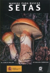 Manual para buscar setas, 6ª ed., , botánica