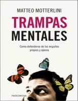 Trampas mentales. Cómo defenderse de los engaños propios y ajenos., , psicología