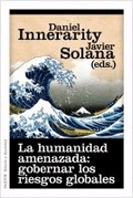 La humanidad amenazada:gobernar los riesgos globales, , ciencia y conocimiento general