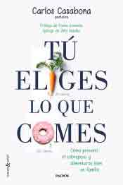 Tú eliges lo que comes, , nutrición | alimentación