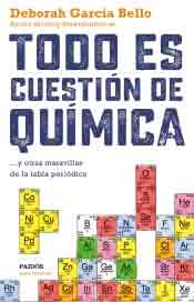 Todo es cuestión de química: y otras maravillas de la tabla periódica, , química general