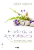 El arte de la aromaterapia. Aceites esenciales para la cura del cuerpo y la mente, , manualidades