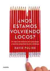 ¿Nos estamos volviendo locos?, , ciencia y conocimiento general | psicología