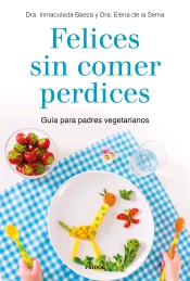 Felices sin comer perdices: Guía para padres vegetarianos, , cocina