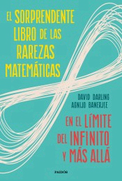 El sorprendente libro de las rarezas matemáticas de Banerjee, Agnijo; Darling, David, 9788449336263, MATEMÁTICAS, matemáticas, Paidós Ibérica Ediciones SA, Español