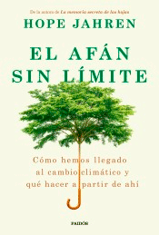 El afán sin límite: Cómo hemos llegado al cambio climático y qué hacer a partir de ahí, , clima