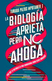 La biología aprieta pero no ahoga, , biología