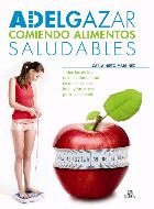 Adelgazar comiendo alimentos saludables, , dietética | nutrición | alimentación