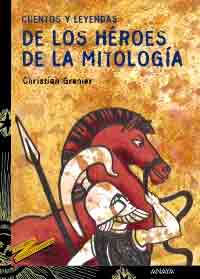 Cuentos y leyendas de los héroes de la mitología, , narrativa Infantil / Juvenil | lectura desde 13 años