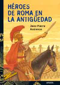 Héroes de Roma en la Antigüedad, , narrativa Infantil / Juvenil | lectura desde 13 años