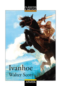 Ivanhoe, , lectura desde 10 años | lectura clásicos adaptados