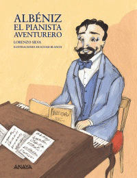 Albéniz, el pianista aventurero, , lectura desde 7 años | lectura clásicos adaptados