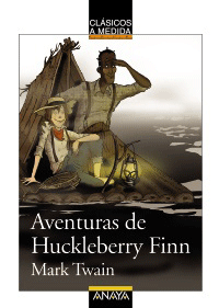 Aventuras de Huckleberry Finn, , lectura desde 10 años | lectura clásicos adaptados