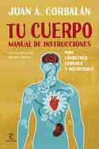 Tu cuerpo: manual de instrucciones, , biología | medicina