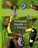 La amazonia. Pulmón verde de la tierra, Noaut, ciencias infantil y juvenil
