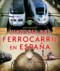 Atlas ilustrado. Historia del ferrocarril en España, , ingeniería