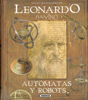 Leonardo da Vinci, Automatas, , ciencia y conocimiento general