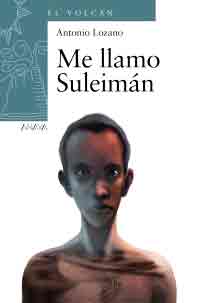 Me llamo Suleimán, , narrativa Infantil / Juvenil | lectura desde 13 años