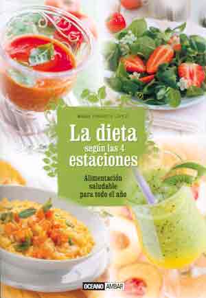 La dieta según las 4 estaciones. Alimentación saludable para todo el año, , gastronomía | dietética | nutrición