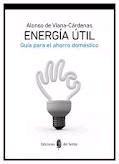 Energía útil. Guía para el ahorro doméstico, , energías en general