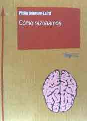 Cómo razonamos de Johnson-Laird, Philip, 9788477740377, GENERALIDADES | CIENCIA Y CONOCIMIENTO, ciencia y conocimiento general | divulgación científica, Antonio Machado Libros, Español