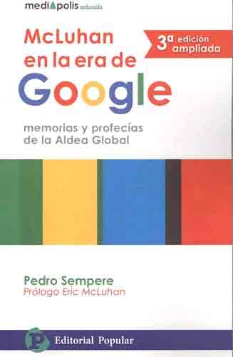 Mcluhan en la era de Google: Memorias y profecías de la Aldea Global, , informática | biografías