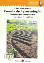 Escuela de agroecología: Fundamentos, caso práctico, contenidos formativos, , ecología | agronomía