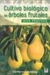 Cultivo biológico de árboles frutales. Guía práctica., , agricultura