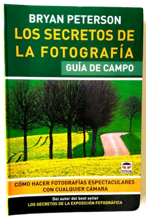 Los secretos de la fotografía. Guía de campo, , fotografía