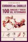 Cuidados del caballo: 100 consejos y trucos del veterinario, , zootecnia