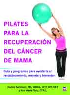 Pilates para la recuperación del cáncer de mama. Guía y programas para ayudarte al restablcimiento, mejoría y bienestar. de vv.aa, 9788479029968, OCIO | MEDICINA, deporte | medicina alternativa, Tutor Ediciones, Español