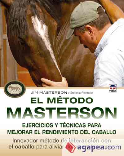 El método Masterson. Ejercicios y técnicas para mejorar el rendimiento del caballo, , zootecnia